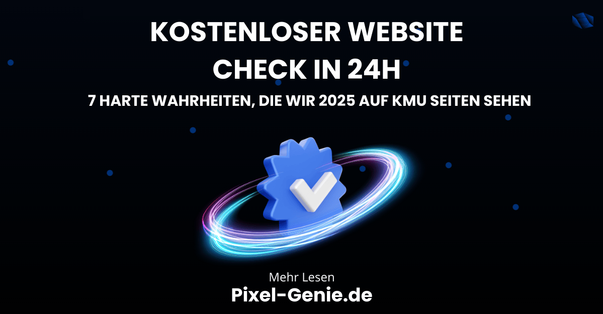 🧪 Kostenloser Website-Check in 24h: 7 harte Wahrheiten, die wir 2025 auf KMU-Seiten sehen
